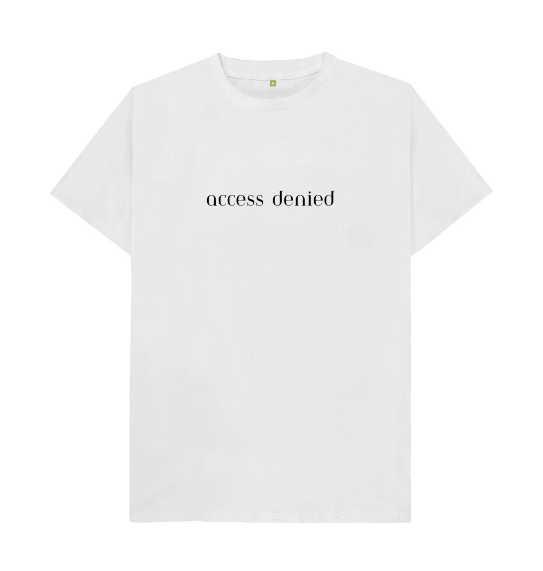 White Unhidden Tshirt- Access denied